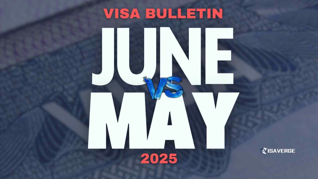 Key Differences Between june 2025 vs May 2025 Visa Bulletins: Changes Explained Key Differences Between june 2025 vs May 2025 Visa Bulletins: Changes Explained